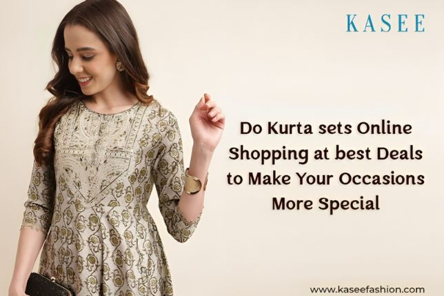 Do Kurta sets Online Shopping at Best Deals to Make Your Occasions More Special